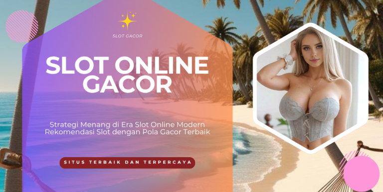 Slot Online Gacor: Solusi Terbaik Bermainan Slot Digital