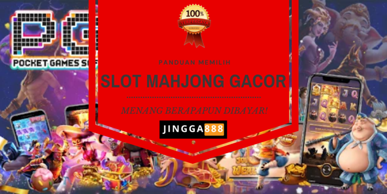 Slot Mahjong Gacor: Panduan Lengkap untuk Menang Besar