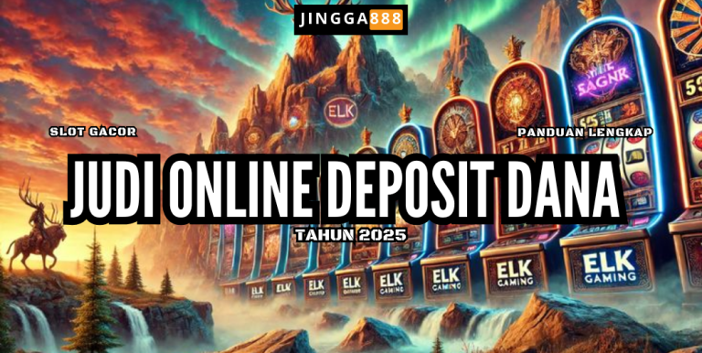 JUDI ONLINE DEPOSIT DANA TANPA POTONGAN